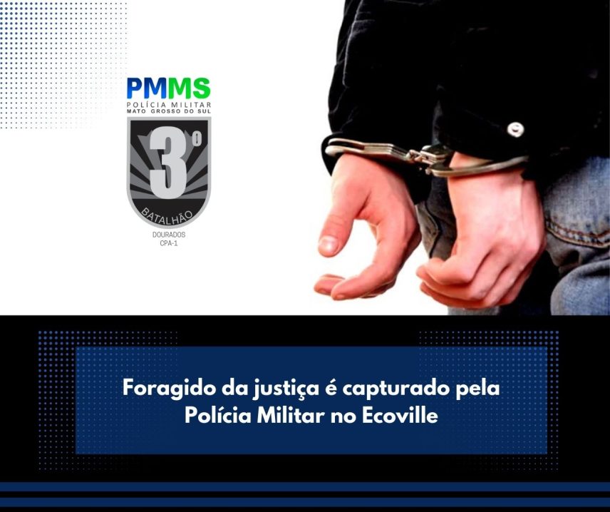 Foragido Da Justiça é Capturado Pela Polícia Militar No Ecoville Diário 67 