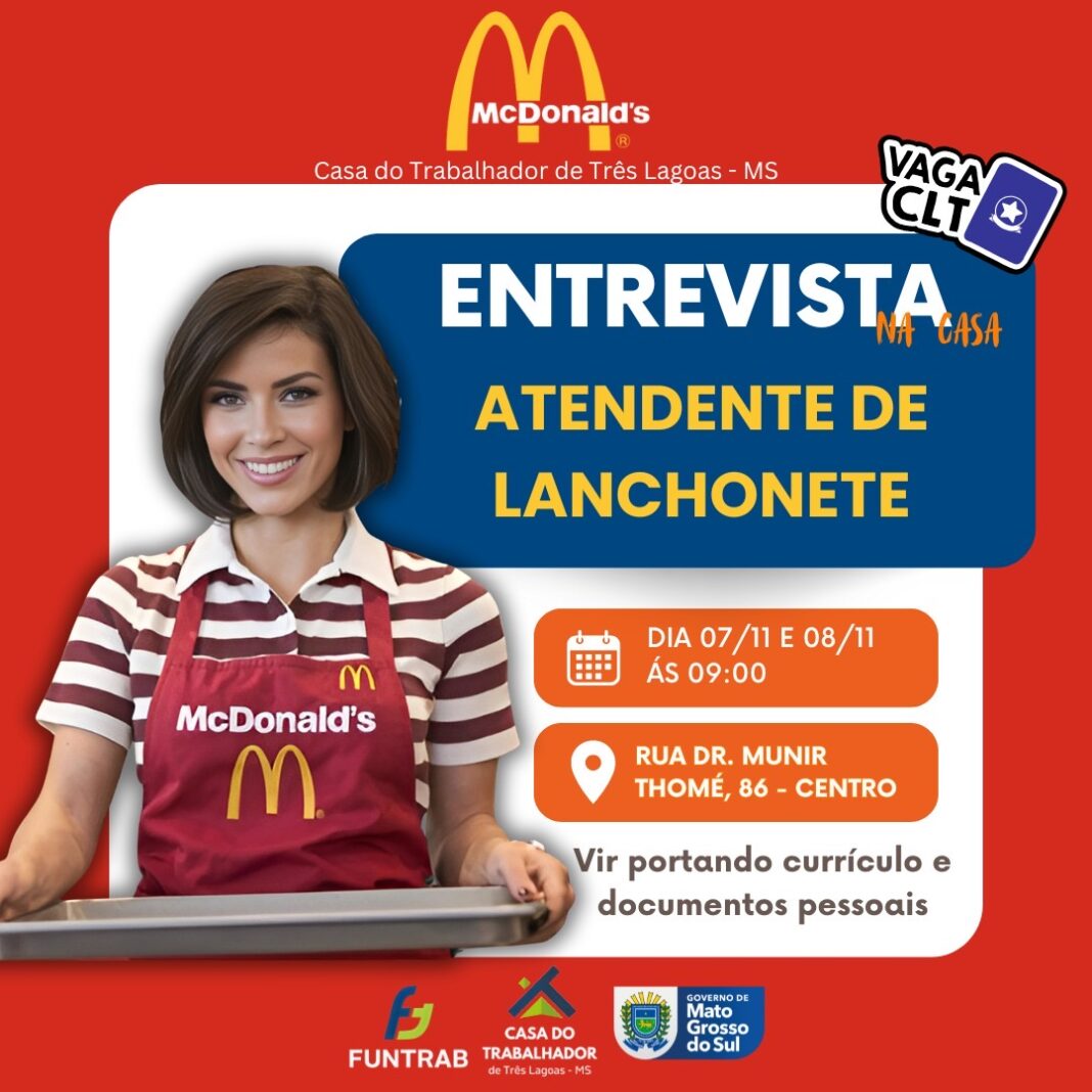 Casa do Trabalhador de Três Lagoas abre processo seletivo para a nova unidade do McDonald’s – FUNTRAB