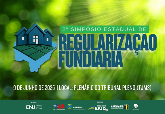 TJ abre inscrições para o 2º Simpósio Estadual de Regularização TJ abre inscrições para o 2º Simpósio Estadual de Regularização Fundiária