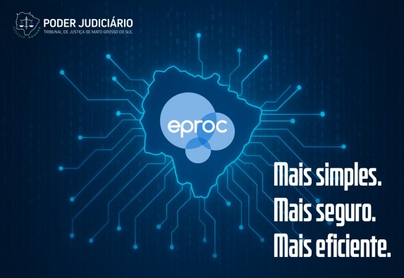 Competência delegada: TJMS expande sistema eproc para mais 10 comarcas Competência delegada: TJMS expande sistema eproc para mais 10 comarcas no dia 9