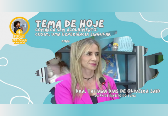 Podcast do TJMS debate experiência inédita de acolhimento familiar em Imagem notícia Podcast do TJMS debate experiência inédita de acolhimento familiar em Coxim